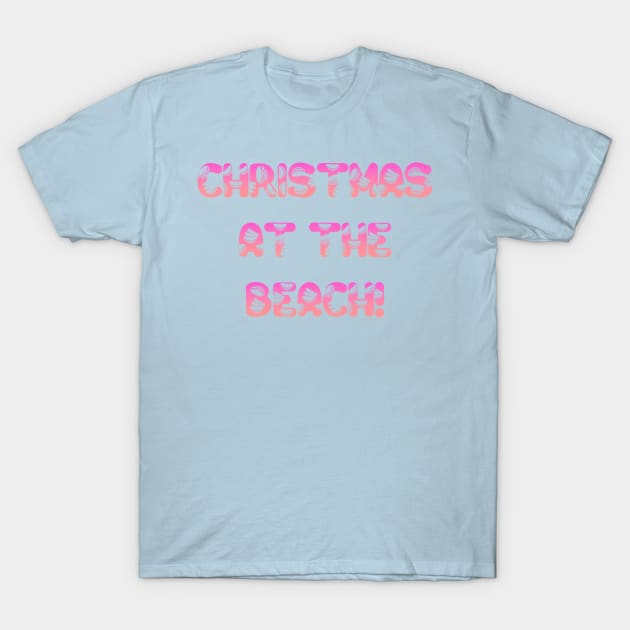 Christmas at the beach T-Shirt by yayor